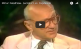 Milton Friedman--Socialism vs. Capitalism